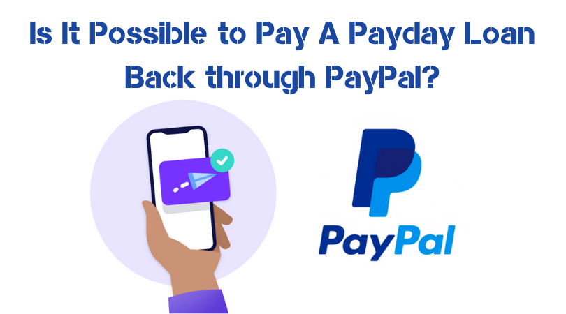 Is It Possible to Pay A Payday Loan Back through PayPal